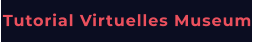 Tutorial Virtuelles Museum